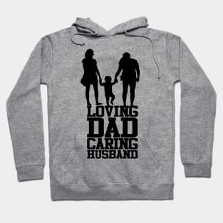 Loving Dad Caring Husband Fathers Day Design Hoodie